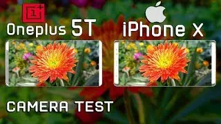 OnePlus 5T vs iPhone X Camera Test Comparison