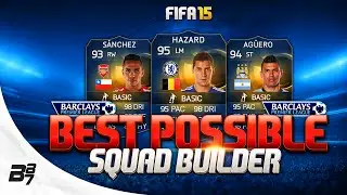 FIFA 15 | BEST POSSIBLE BPL SQUAD BUILDER w/ TOTS AGUERO and TOTS HAZARD