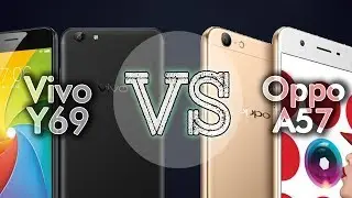 Vivo Y69 vs Oppo A57 Comparison