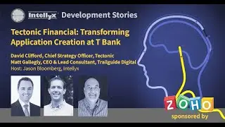 Tectonic Financial - Digitizing banking with low code | Intellyx | Zoho Creator
