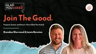Welcome to Glad You Asked: Doing Good, Laughing Often