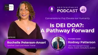 Is DEI DOA?: A Pathway Forward - Rooted2Thrive Podcast Ep. 49