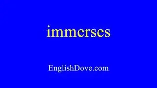 How to pronounce immerses in American English