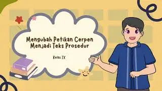 Mengubah Petikan Cerpen Menjadi Teks Prosedur | Video Kreatif | Nobel Rajendra Riyanto