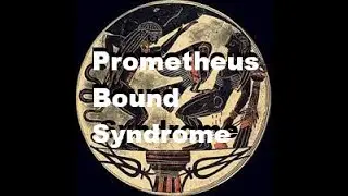 Prometheus Bound Syndrome