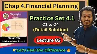 Lecture 02.Chapter 4.Financial Planning | Practice set 4.1_Q1 to Q4 | Class 10th Maharashtra Board 