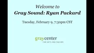 Gray Sound: Ryan Packard