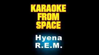 R.E.M. &bull; Hyena | Karaoke &bull; Instrumental &bull; Lyrics