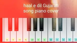 Hale Dil Gujarati song piano cover