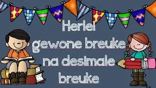 Herlei gewone breuke na desimale breuke