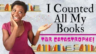 I Counted All My Books! || TBR Catastrophe || 2021 [CC]