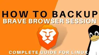 How To Backup Brave Browser Session On Ubuntu? - Complete Guide