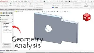 How to Use 'Geometry Analysis' Tool (Solidworks Tutorial)