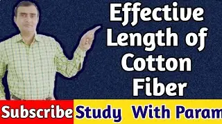 EFFECTIVE LENGTH OF COTTON FIBER    ||  BAER SORTER  ||  TEXTILE TESTING   || STUDY WITH PARAM