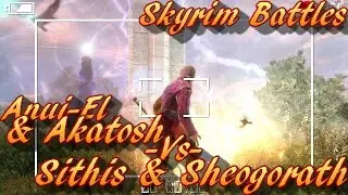 Skyrim Battles - Sithis & Sheogorath vs Anui-El & Akatosh! :) [Legendary Settings]! :)