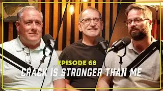 Episode 68: Crack is Stronger Than Me (w/ Brandon Rogers and David Herrington)
