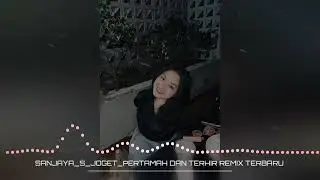 SANJAYA_S_JOGET‼️ PERTAMA DAN TERHIR REMIX TERBARU