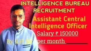 Intelligence Bureau Recruitment 2025//Assistant Central Intelligence Officer