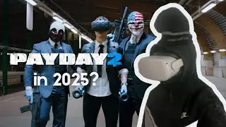 Payday 2 VR in 2025?