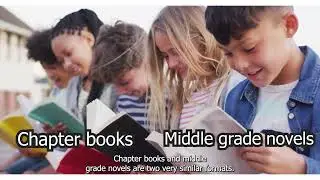 Chapter books and middle grade novels