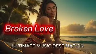 Broken Love – Ultimate music destination | Official Reggae Music