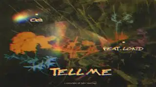 oe - Tell me (Feat. Lokid) [Official Audio]