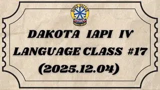 SVDN Dakota Iapi IV - Language Class 17 (2025.12.04)