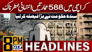 Dangerous Buildings In Karachi | Sindh Government Big Decision | 8 PM News Headlines | GTV News