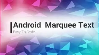 Android Marquee Text |Text Example