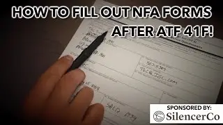 How to fill out NFA Form 4 after ATF 41F!