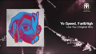 Yo Speed, Far&High - Like You (Original Mix) [Diynamic]