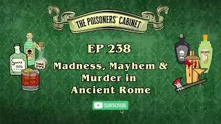 Ep 238 - Madness, Mayhem & Murder in Ancient Rome