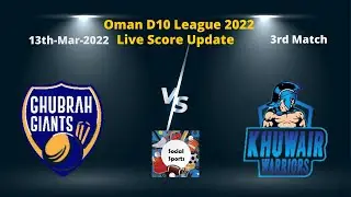 Khuwair Warriors vs Ghubrah Giants - 3rd Match - 13th-Mar-2022 - Oman D10 League 2022
