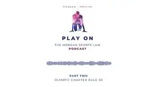 EP3: Olympic Charter Rule 50 &ndash; Part Two | Tianna Bartoletta, Brendan Schwab, Nii Anteson