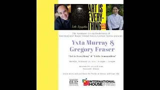 &ldquo;Art is Everything&rdquo; & &ldquo;Little Armageddon&rdquo; with Yxta Murray & Gregory Fraser