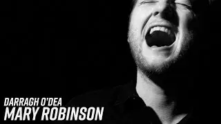 Darragh O'Dea - Mary Robinson [Official Video]