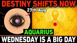 Aquarius ♒ August 27 🚨 You&rsquo;re Finally READY! 🌌 A Destiny Shift You Can&rsquo;t Ignore! 💥✨