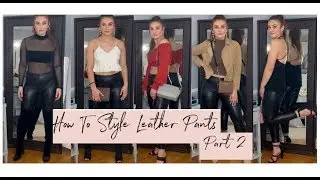 HOW TO STYLE LEATHER PANTS PART 2 | Night Out: Clubbing | MELINDA BROOKE