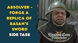 Absolver - Forge A Replica of Basan&rsquo;s Sword | Kingdom Come Deliverance 2