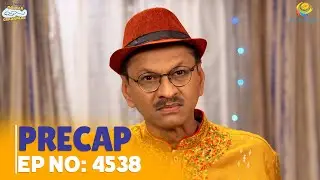Ep 4538 - PRECAP! | Taarak Mehta Ka Ooltah Chashmah | तारक मेहता का उल्टा चश्मा