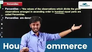 MEASURES OF CENTRAL TENDENCY | POSITIONAL AVERAGE | MEDIAN AND OTHER MEASURES | HOUSE OF COMMERCE