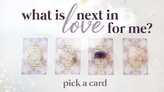 ❤️🔮 PICK A CARD 🔮❤️ What is NEXT in LOVE for ME?