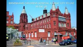 New video BIRMINGHAMS CHILDREN HOSPITAL