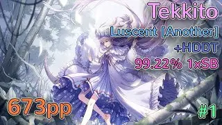 Tekkito | Down - Luscent [Another] +HDDT 99.22% 1xSB #1 673pp