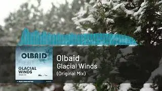 Olbaid - Glacial Winds (Original Mix)