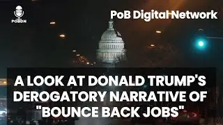 A Look at Donald Trump&rsquo;s Derogatory Narrative of &ldquo;Bounce Back Jobs&rdquo;