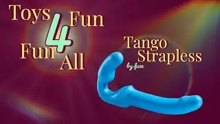 Toys 4 Fun, Fun 4 All: Fuze Tango Strapless