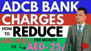 How to Reduce ADCB Bank Charges | ADCB Bank Charges Reduce 2025