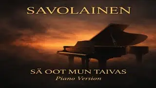 Savolainen - Sä Oot Mun Taivas Piano Version