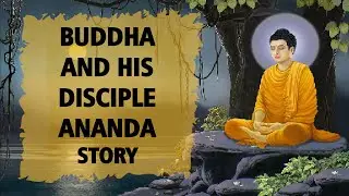 Gautam Buddha and his disciple Ananda Story